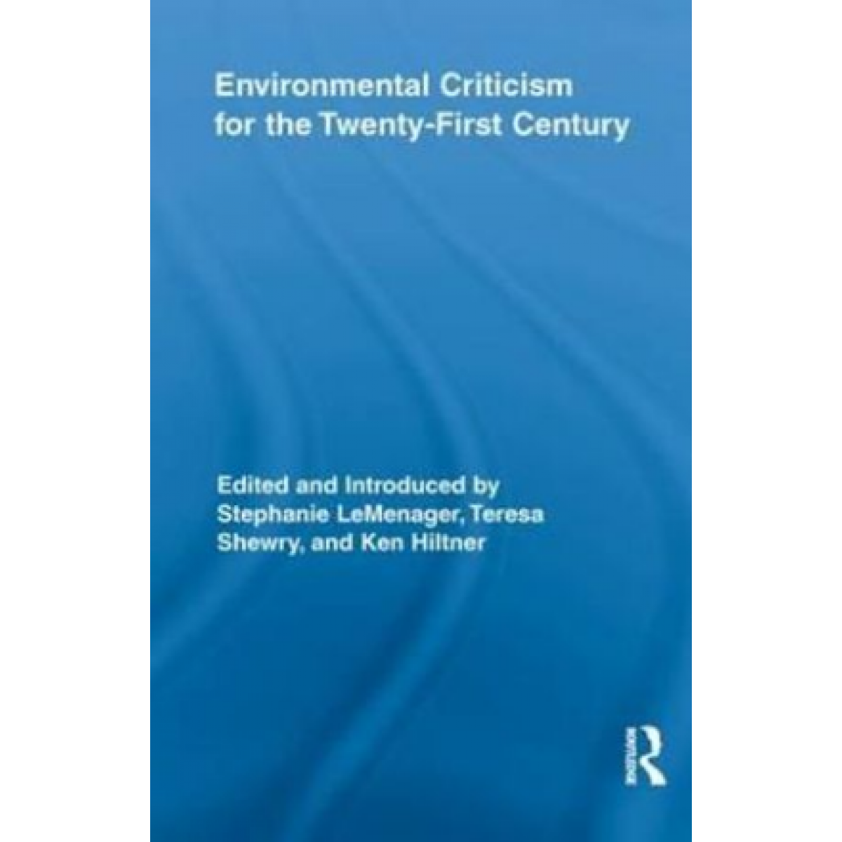 Routledge ebook Environmental Criticism for the TwentyFirst Century