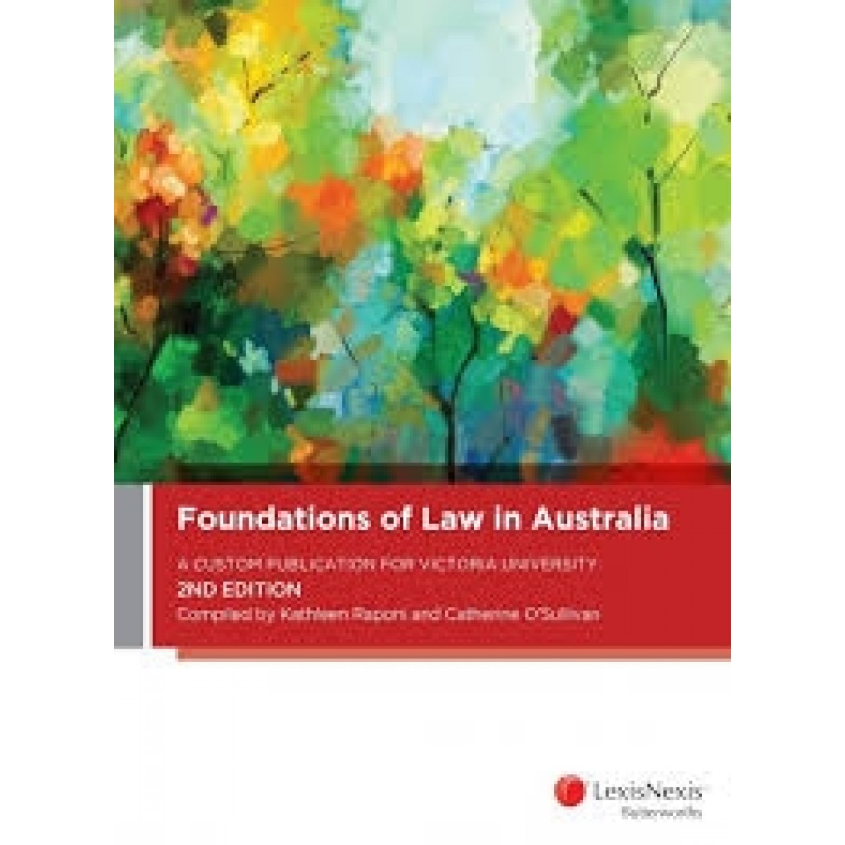 Foundations of Law in Australia 2E: A Custom Publication for Victoria