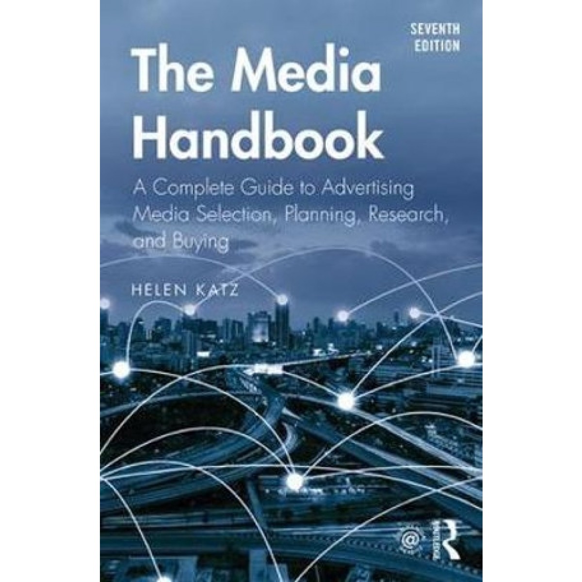 The Media Handbook A Complete Guide to Advertising Media Selection