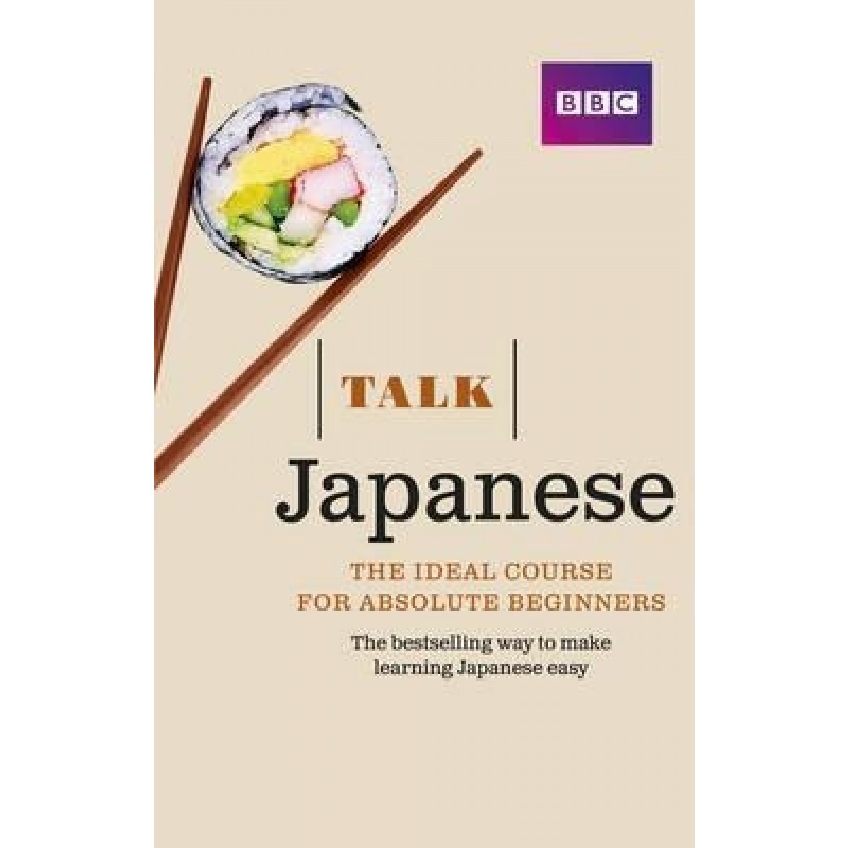 Talk Japanese The Ideal Japanese Course for Absolute Beginners Book