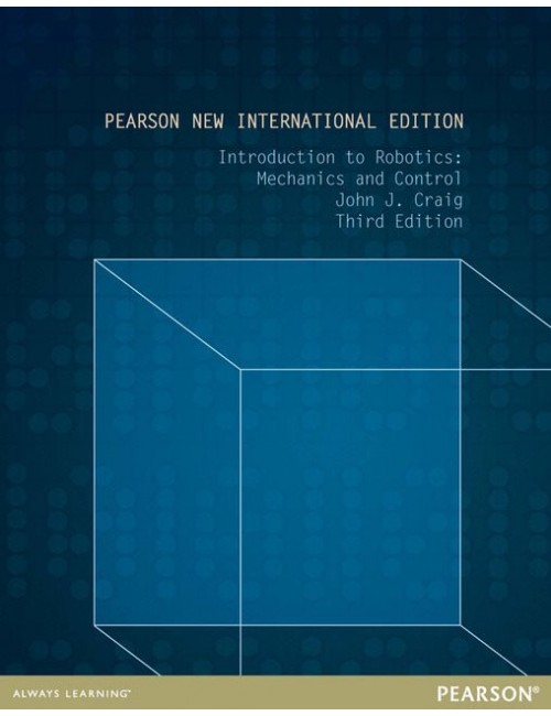 Pearson Education Introduction to Robotics Mechanics and Control