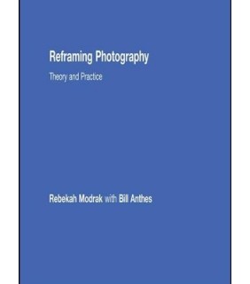 Routledge ebook Reframing Photography: Theory and Practice
