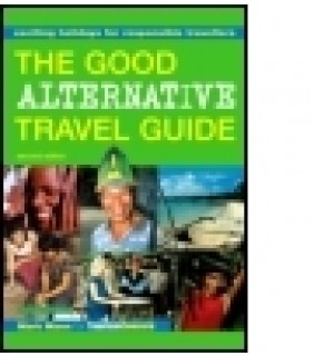 The Good Alternative Travel Guide: Exciting Holidays for Res