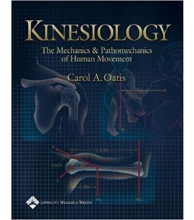 Kinesiology: The Mechanics and Pathomechanics of Human Movem