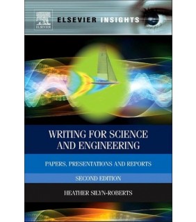 Writing for Science and Engineering: Papers, Presentat - EBOOK