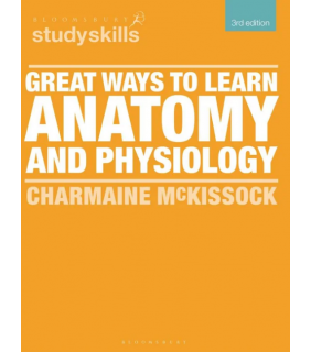 Bloomsbury Great Ways to Learn Anatomy and Physiology