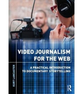 Video Journalism for the Web - EBOOK