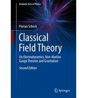 Classical Field Theory 2E: On Electrodynamics, Non-Abe - EBOOK