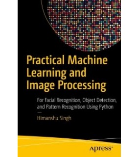 Apress ebook Practical Machine Learning and Image Processing