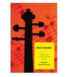 Lexington Books ebook Rock Brands: Selling Sound in a Media Saturated Cultur