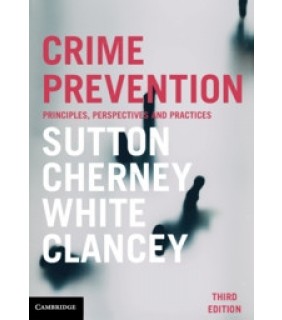 Cambridge University Press Crime Prevention 3E:Principles, Perspectives and Practices