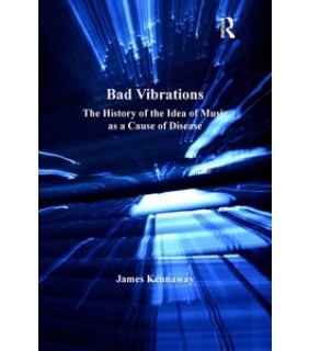 Routledge ebook Bad Vibrations: The History of the Idea of Music as a