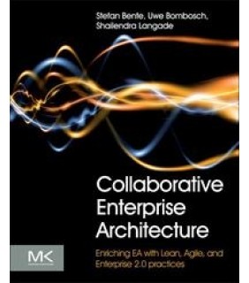 Morgan Kaufmann Publishing ebook Collaborative Enterprise Architecture: Enriching EA wi