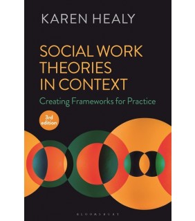 BLM ACADEMIC UK Social Work Theories in Context 3E: Creating Frameworks for