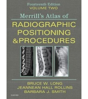 Elsevier Merrill's Atlas of Radiographic Positioning and Procedures:
