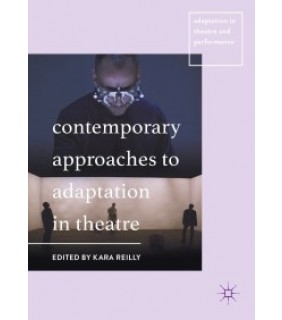 Palgrave Macmillan ebook Contemporary Approaches to Adaptation in Theatre