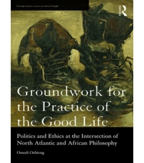 Routledge ebook Groundwork for the Practice of the Good Life