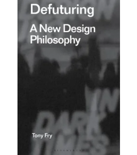 ebook Defuturing: A New Design Philosophy