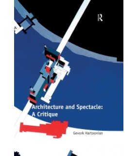 Routledge ebook Architecture and Spectacle: A Critique