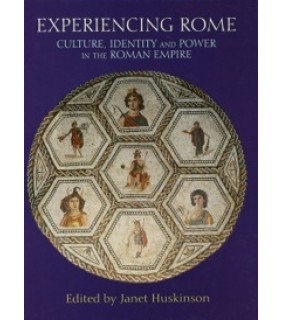 ebook 180DAY RENTAL Experiencing Rome: Culture, Identity and Power in the Roman Empire