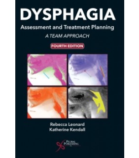 Plural Publishing ebook Dysphagia Assessment and Treatment Planning: A Team Ap