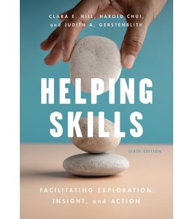 American Psychological Association Helping Skills 6E: Facilitating Exploration, Insight, and Ac