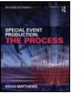 Special Event Production: The Process 2E