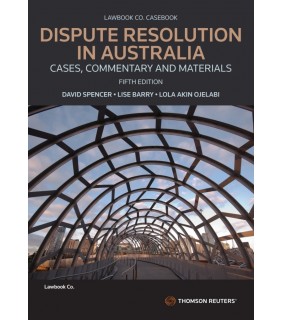 Thomson Reuters eBook Dispute Resolution in Australia: Cases, Commentary and
