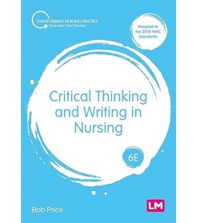 Sage Publications Ltd Critical Thinking and Writing in Nursing 6E