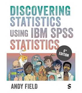 Sage Publications Ltd Discovering Statistics Using IBM SPSS Statistics 6E