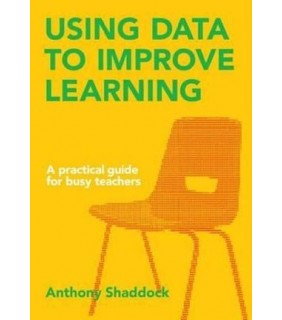 ACER Press Using Data to Improve Learning: A practical guide for busy t