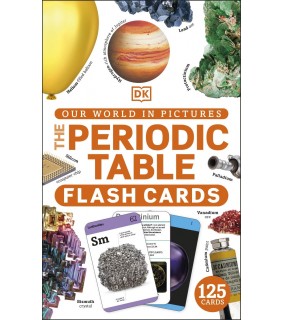 Dorling Kindersley Our World in Pictures The Periodic Table Flash Cards