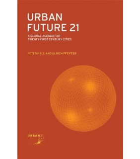Urban Future 21: A Global Agenda for Twenty-First Cent - EBOOK