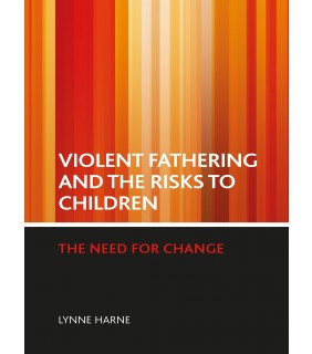 Violent fathering and the risks to children: The need for ch