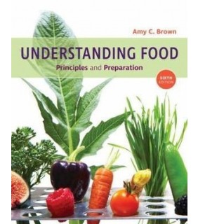 Cengage Learning Understanding Food 6E: Principles and Preparation