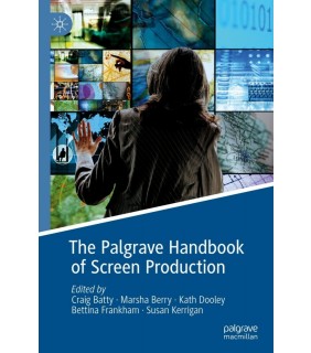 Palgrave Macmillan ebook The Palgrave Handbook of Screen Production