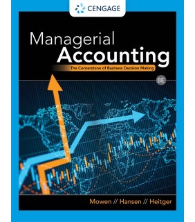 Cengage Learning Managerial Accounting 8E: The Cornerstone of Business Decisi