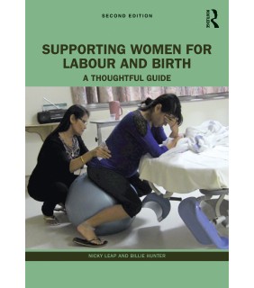 Routledge Supporting Women for Labour and Birth: A Thoughtful Guide