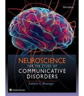 Lippincott Williams & Wilkins Neuroscience for the Study of Communicative Disorders