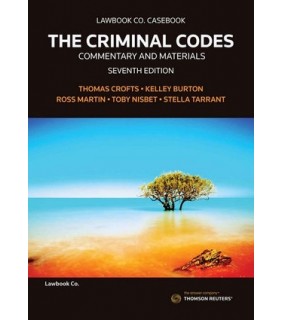 Thomson Reuters The Criminal Codes: Commentary & Materials 7E