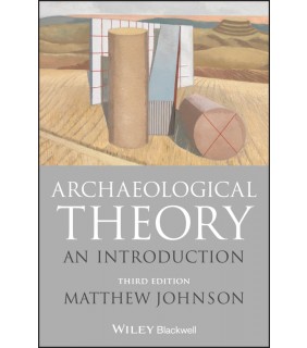 Wiley-Blackwell ebook Archaeological Theory 3E: An Introduction