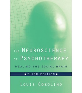 John Wiley & Sons ebook The Neuroscience of Psychotherapy 3E: Healing the Soci