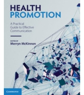 Cambridge University Press Health Promotion: A Practical Guide to Effective Communicati