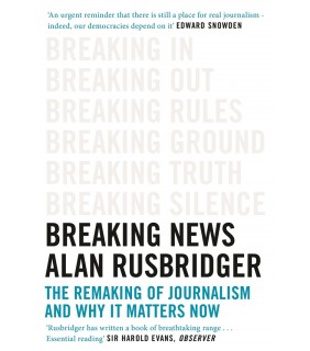 Canongate Books ebook Breaking News: The Remaking of Journalism and Why It M
