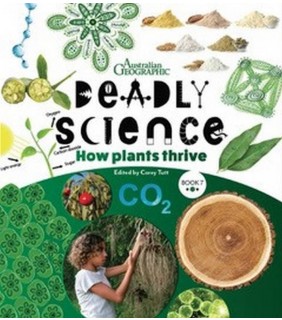 Australian Geographic Deadly Science - How Plants Thrive - Book 7