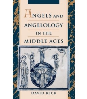Oxford University Press UK ebook RENTAL 180 DAYS Angels and Angelology in the Middle Ag