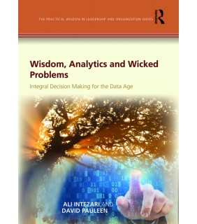 Gower Wisdom, Analytics and Wicked Problems: Integral Decision Mak