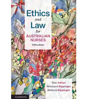 Cambridge University Press Ethics and Law for Australian Nurses 5E