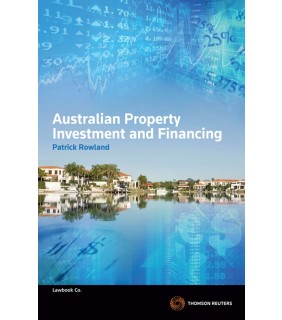 Thomson Reuters Australian Property Investment and Financing Third Edition