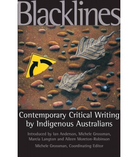 MELBOURNE UNIVERSITY PUB Blacklines: Contemporary Critical Writings By Indigenous Aus